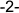 -2-