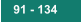 91 - 134
