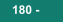 180 -