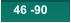 46 -90 46 -90