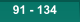 91 - 134 91 - 134