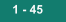 1 - 45