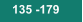 135 -179