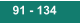 91 - 134