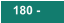 180 -