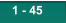 1 - 45 1 - 45
