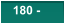 180 - 180 -